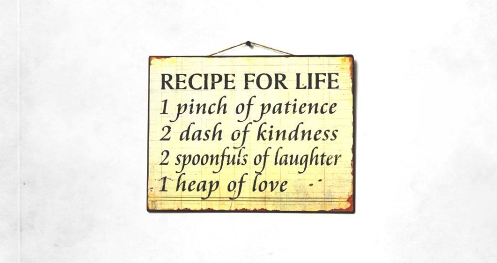 Recipe for life